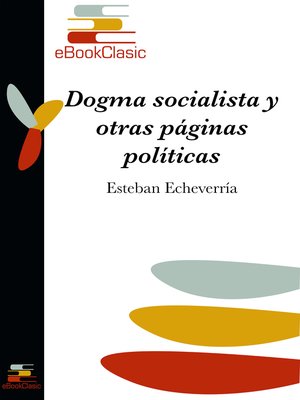 cover image of Dogma socialista y otras páginas políticas (Anotado)
